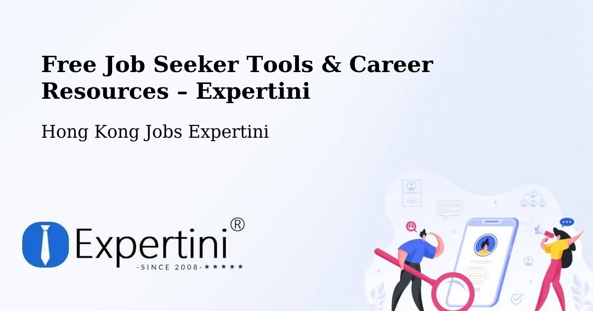 Free Job Seeker Tools & Career Resources – Ham Tin - Ham Tin, Hong Kong Jobs Expertini